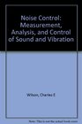 Noise Control Measurement Analysis and Control of Sound and Vibration