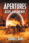 Allies and Enemies  Apertures Book Two