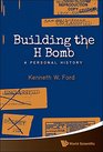 Building the H Bomb A Personal History