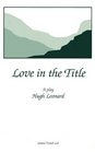 Love in the Title A Play