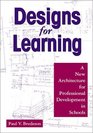 Designs for Learning  A New Architecture for Professional Development in Schools