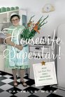 Housewife Superstar Advice  from a Nonagenarian Domestic Goddess