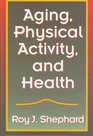 Aging Physical Activity and Health