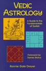 Vedic Astrology A Guide to the Fundamentals of Jyotish