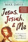 Jesus Josiah and Me How My Supernatural Encounter With an Autistic Boy Revealed the Wonder of God's Presence