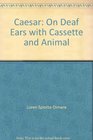 Caesar On Deaf Ears with Cassette and Animal