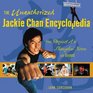 The Unauthorized Jackie Chan Encyclopedia  From Project A to Shanghai Noon and Beyond