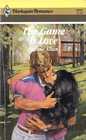 The Game is Love (Harlequin  Romance, No 2899)