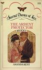 The Ardent Protector (Second Chance at Love, No 111)