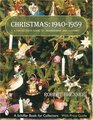 Christmas: 1940-1959: A Collector's Guide to Decorations and Customs (Schiffer Book for Collectors)