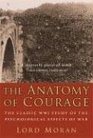 The Anatomy of Courage The Classic WWI Study of the Psychological Effects of War