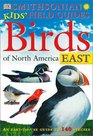 Smithsonian Kids' Field Guides Birds of North America East