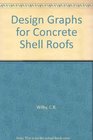 Design Graphs for Concrete Shell Roofs