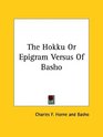 The Hokku or Epigram Verses of Basho