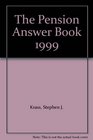 The Pension Answer Book 1999