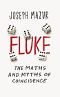 Fluke The Maths and Myths of Coincidences