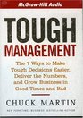 Tough Management The 7 Ways to Make Tough Decisions Easier Deliver the Numbers and Grow Business in Good Times and Bad