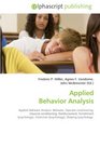 Applied Behavior Analysis: Applied Behavior Analysis. Behavior, Operant conditioning, Classical conditioning, Reinforcement, Punishment (psychology), Extinction (psychology), Shaping (psychology