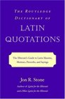 The Routledge Dictionary of Latin Quotations The Illiterati's Guide to Latin Maxims Mottoes Proverbs and Sayings