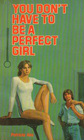 You Don't Have to Be a Perfect Girl