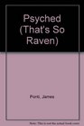 Psyched (that\'s so raven)