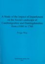 A Study of the Impact of Imparkment on the Social Landscape of Cambridgeshire and Huntingdonshire from c 1080 to 1760b  British
