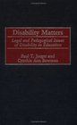Disability Matters Legal and Pedagogical Issues of Disability in Education