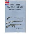 British Small Arms of World War Two The Complete Reference Guide to Weapons Makers' Codes and Contracts 193646