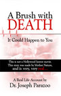A Brush with Death It Could Happen to You