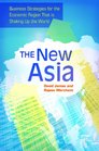 The New Asia Business Strategies for the Economic Region That Is Shaking Up the World