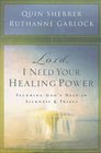Lord I Need Your Healing Power Securing God's Help in Sickness And Trials