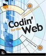 Codin' for the Web A Designer's Guide to Developing Dynamic Web Sites