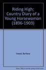 Riding High 18961903 Country Diary of a Young Horsewoman