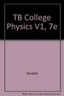TB College Physics V1 7e