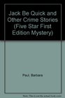 Jack Be Quick and Other Crime Stories