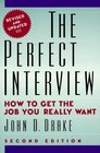 The Perfect Interview How to Get the Job You Really Want
