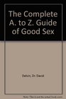The Complete A to Z Guide of Good Sex
