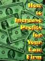 How to Increase Profits for Your Law Firm