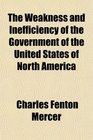 The Weakness and Inefficiency of the Government of the United States of North America