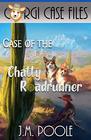 Case of the Chatty Roadrunner (Corgi Case Files)