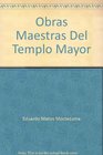 Obras Maestras Del Templo Mayor