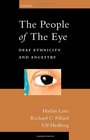 The People of the Eye Deaf Ethnicity and Ancestry