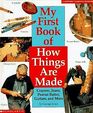 My First Book of How Things Are Made