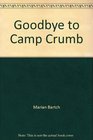 Goodbye to Camp Crumb