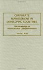 Corporate Management in Developing Countries The Challenge of International Competitiveness