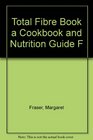 Total Fibre Book a Cookbook and Nutrition Guide F