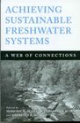Achieving Sustainable Freshwater Systems : A Web of Connections
