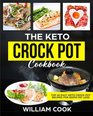 The Keto Crock Pot Cookbook Top 60 Easy Keto Crock Pot Recipes For Rapid Fat Loss
