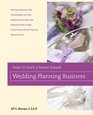 How to Start a HomeBased Wedding Planning Business
