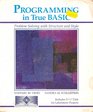 Programming in True Basic Problem Solving With Structure and Style/Book and Disk